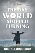 Cover-Bild zum Titel 'The Day the World Stopped Turning' von 'Michael Morpurgo'