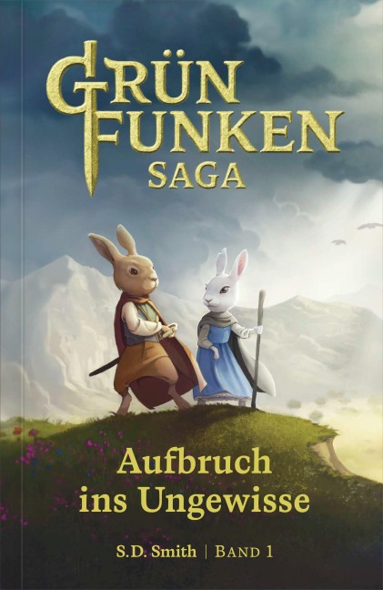 Die Grünfunken-Saga - Aufbruch ins Ungewisse - S. D. Smith