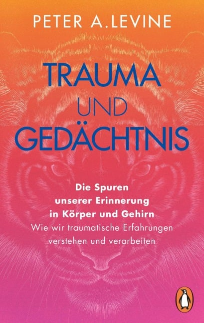 Trauma und Gedächtnis - Peter A. Levine
