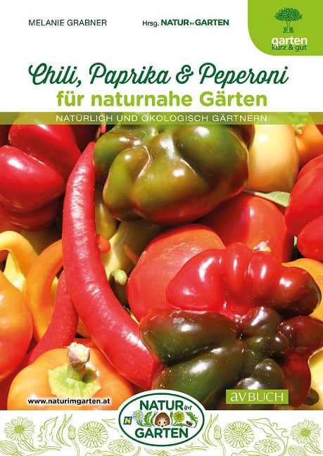 Chili, Paprika & Peperoni für naturnahe Gärten - Melanie Grabner