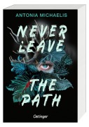 Cover-Bild zum Titel 'Never Leave the Path' von 'Antonia Michaelis'