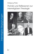 Cover-Bild zum Titel 'Porträts und Reflexionen zur interreligiösen Theologie' von 'Wolfgang Pfüller'