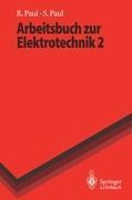 Arbeitsbuch zur Elektrotechnik - Steffen Paul, Reinhold Paul