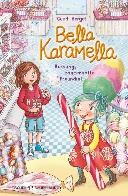 Bella Karamella - Achtung, zauberhafte Freundin! - Gundi Herget