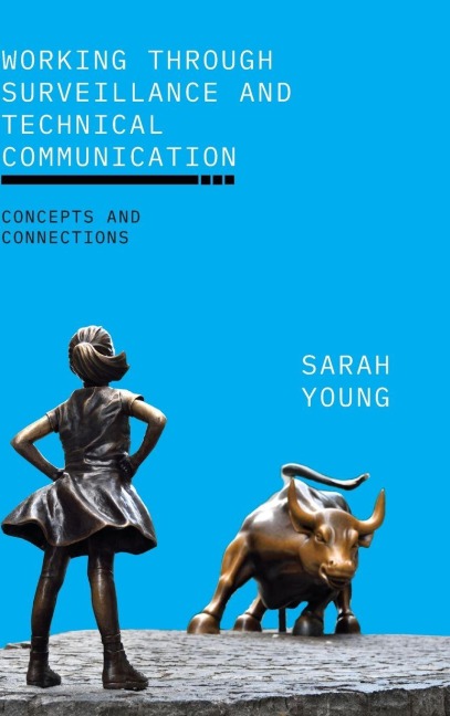 Working through Surveillance and Technical Communication - Sarah Young
