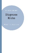 Cover-Bild zum Titel 'Diagnose Krebs' von 'Hubert Haselbauer'