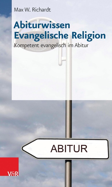 Abiturwissen Evangelische Religion - Max W. Richardt