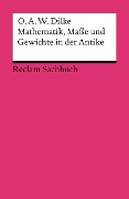 Mathematik, Maße und Gewichte in der Antike - O. A. W. Dilke