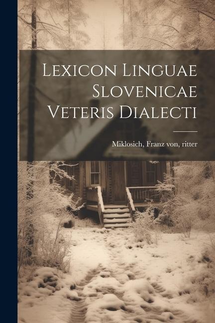 Lexicon linguae slovenicae veteris dialecti - 