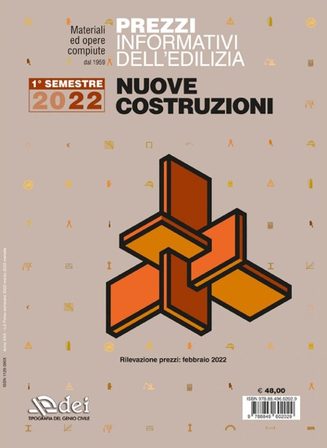 Prezzi informativi dell'edilizia. Nuove costruzioni. 1º semestre 2022. Materiali ed opere compiute. Rilevazione prezzi Febbraio 2022 - 
