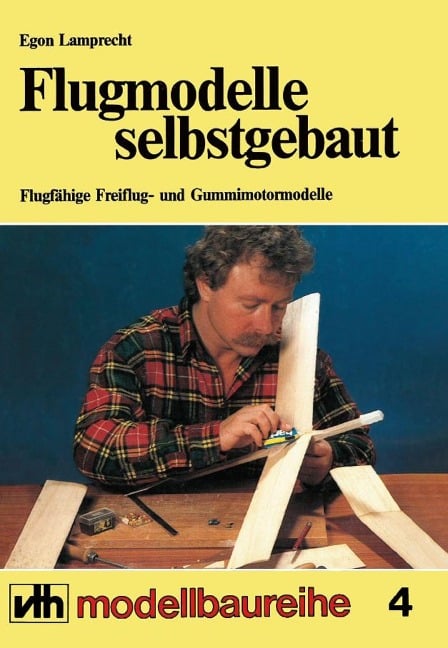 Flugmodelle selbstgebaut - Egon Lamprecht