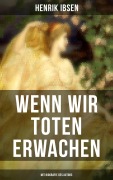 Cover-Bild zum Titel 'Wenn wir Toten erwachen (Mit Biografie des Autors)' von 'Henrik Ibsen'