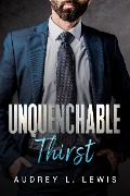 Cover-Bild zum Titel 'Unquenchable Thirst' von 'Audrey L Lewis'
