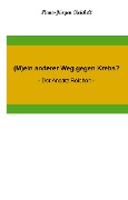 Cover-Bild zum Titel '(M)ein anderer Weg gegen Krebs?' von 'Hans-Jürgen Reichelt'