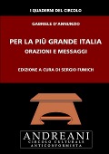 Per la più grande Italia - Gabriele D'Annunzio