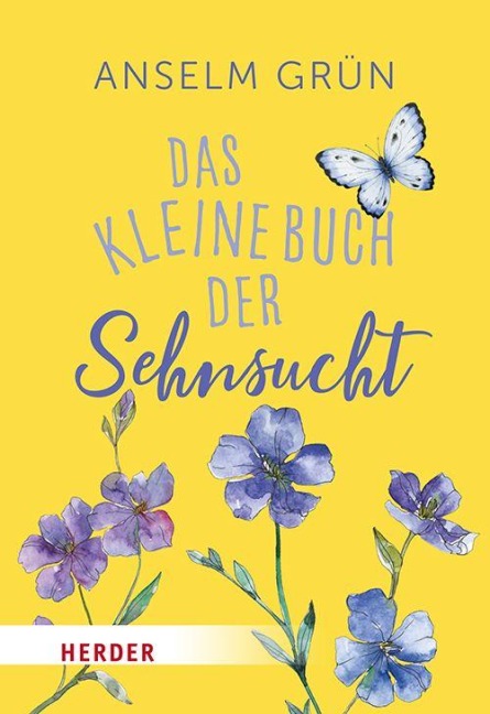 Das kleine Buch der Sehnsucht - Anselm Grün OSB