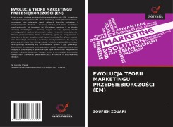 Cover-Bild zum Titel 'EWOLUCJA TEORII MARKETINGU PRZEDSI¿BIORCZO¿CI (EM)' von 'Soufien Zouari'