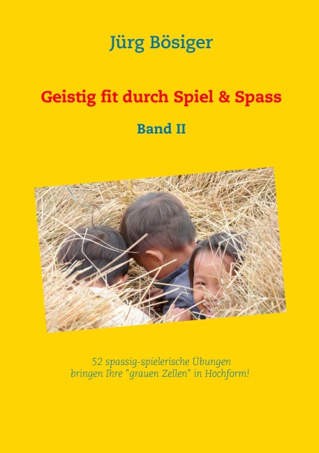 Geistig fit durch Spiel & Spass - Jürg Bösiger