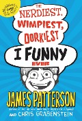 Cover-Bild zum Titel 'The Nerdiest, Wimpiest, Dorkiest I Funny Ever' von 'James Patterson'