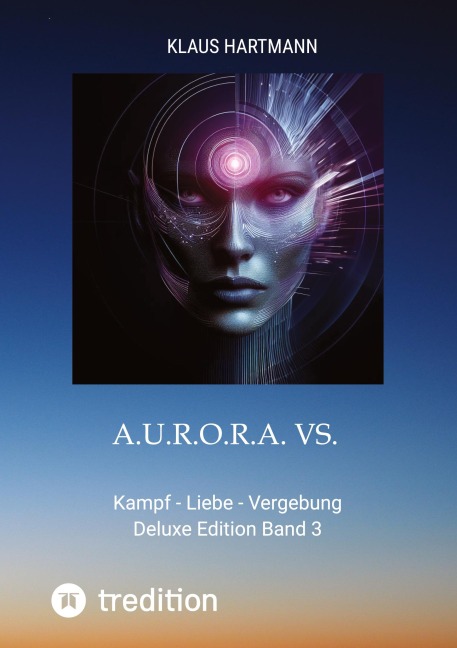 A.U.R.O.R.A. vs. E.L.I.X.A.R.  Deluxe Edition  Band 3 - Klaus Hartmann