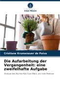 Cover-Bild zum Titel 'Die Aufarbeitung der Vergangenheit: eine zweifelhafte Aufgabe' von 'Cristiane Krumenauer de Paiva'