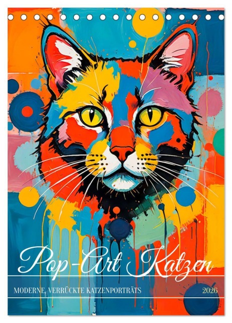 Pop-Art Katzen - Moderne, verrückte Katzenporträts (Tischkalender 2026 DIN A5 hoch), CALVENDO Monatskalender - Anja Frost