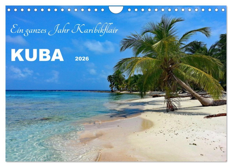 Kuba - Ein ganzes Jahr Karibikflair (Wandkalender 2026 DIN A4 quer), CALVENDO Monatskalender - Konstanze Junghanns