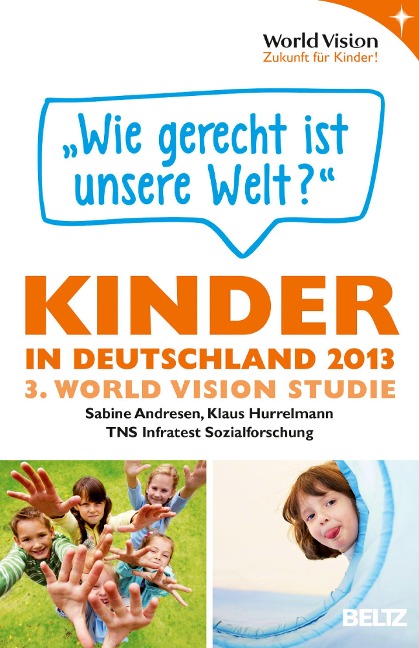 »Wie gerecht ist unsere Welt« Kinder in Deutschland 2013 - 