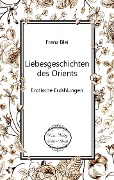 Liebesgeschichten des Orients - Franz Blei