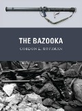 The Bazooka - Gordon L Rottman