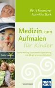 Cover-Bild zum Titel 'Medizin zum Aufmalen für Kinder' von 'Petra Neumayer, Roswitha Stark'