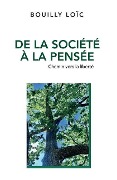 Cover-Bild zum Titel 'De la société à la pensée: Chemin vers la liberté' von 'Loïc Bouilly'