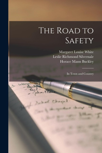 The Road to Safety: In Town and Country - Horace Mann Buckley, Margaret Louise White, Alice B. Adams