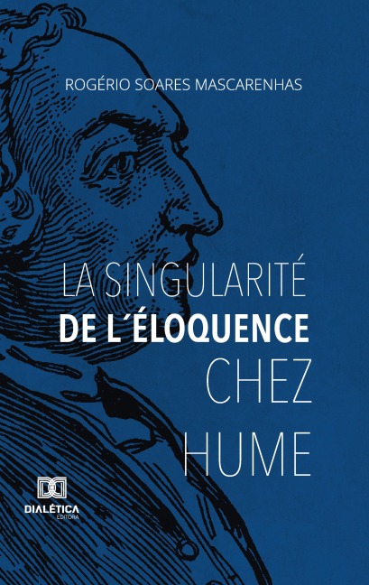 La Singularité de L¿éloquence chez Hume - Rogério Soares Mascarenhas