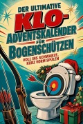 Cover-Bild zum Titel 'Der ultimative Klo-Adventskalender für Bogenschützen' von 'Eva Lange'