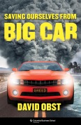 Cover-Bild zum Titel 'Saving Ourselves from Big Car' von 'David Obst'