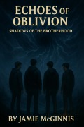 Cover-Bild zum Titel 'Echoes of Oblivion (The Shadows of Brotherhood, #6)' von 'Jamie McGinnis'