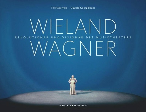 Wieland Wagner - Till Haberfeld, Oswald Georg Bauer