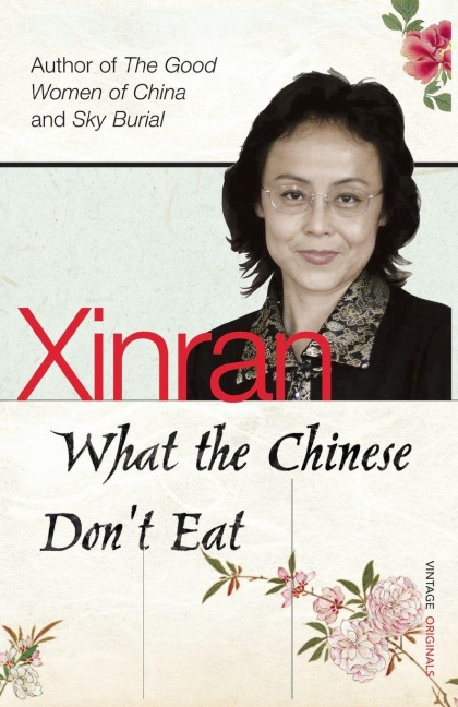 What the Chinese Dont Eat - Xinran