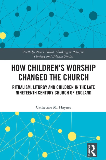 How Children's Worship Changed the Church - Catherine M. Haynes