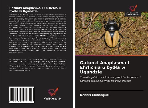 Gatunki Anaplasma i Ehrlichia u byd¿a w Ugandzie - Dennis Muhanguzi