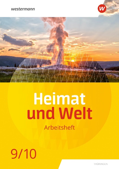 Heimat und Welt 9 / 10. Arbeitsheft. Thüringen - Philipp Böker, Nicole Fritzsche, Peter Köhler, Wolfgang Schleberger, Marian Teichmüller