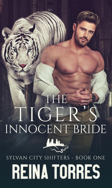 The Tiger's Innocent Bride (Sylvan City Shifters, #1) - Reina Torres