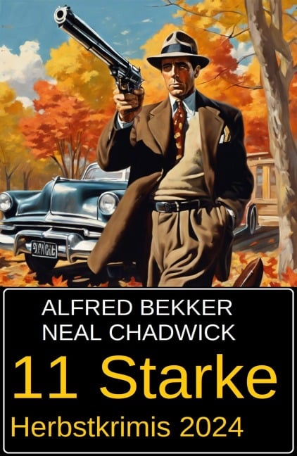 11 Starke Herbstkrimis 2024 - Alfred Bekker, Neal Chadwick