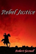 Cover-Bild zum Titel 'Rebel Justice' von 'Robert Gosnell'