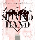 Cover-Bild zum Titel 'Live & Love Secondhand' von 'Stephanie Neumann, Swantje Pawlitschek, Marlena Scheuer'