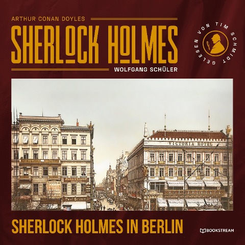 Sherlock Holmes in Berlin - Arthur Conan Doyle, Wolfgang Schüler