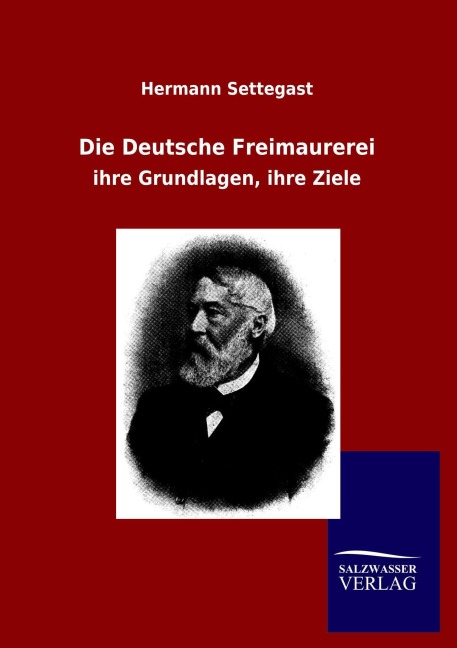 Die Deutsche Freimaurerei - Hermann Settegast