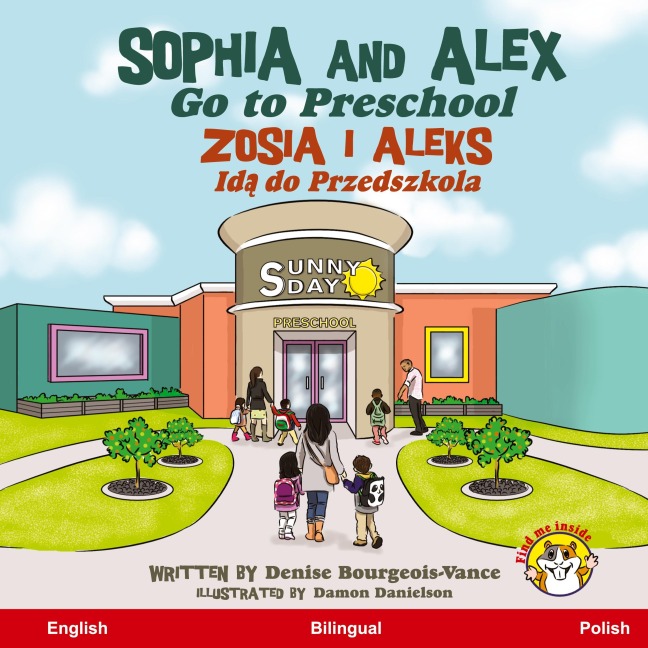 Sophia and Alex Go to Preschool - Denise Bourgeois-Vance
