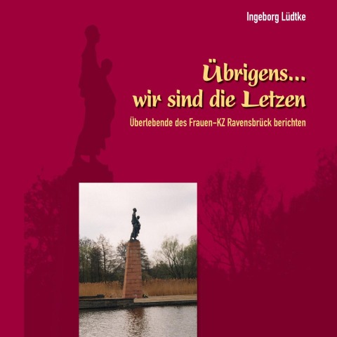 Übrigens... wir sind die Letzten - Ingeborg Lüdtke